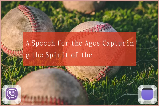 A Speech for the Ages Capturing the Spirit of the