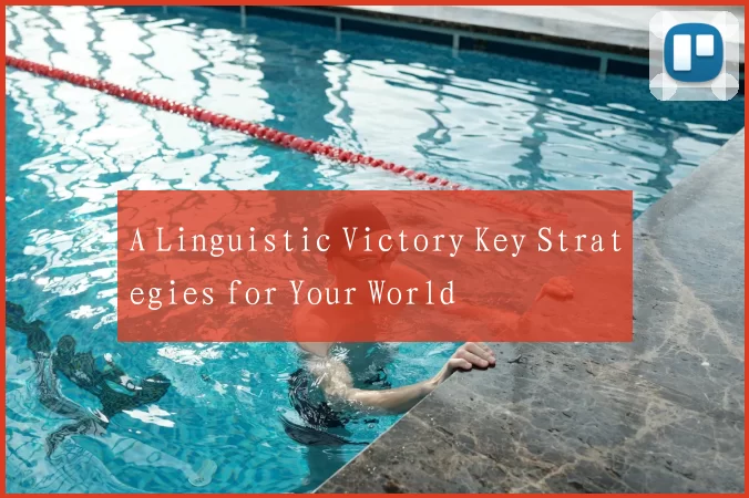 A Linguistic Victory Key Strategies for Your World