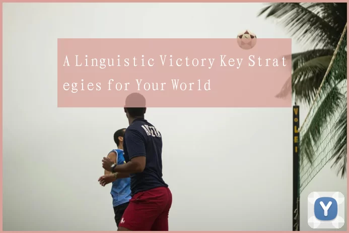 A Linguistic Victory Key Strategies for Your World